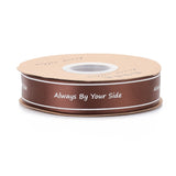 2 Roll Polyester Grosgrain Ribbons, with Word Always By Your Side, for Gifts Wrapping Party, Saddle Brown, 1 inch(25mm), 45m/Roll